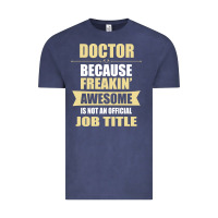 Vintage Denim doctor because freakin' awesome isn't a job title Vintage Tee - artisFamous