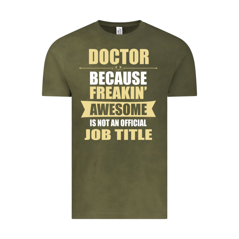 Doctor Because Freakin' Awesome Isn't A Job Title Vintage Tee by artisFamous | Teevron