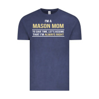 Vintage Denim i'm a mason mom, i'm always right. mother's day gift Vintage Tee - artisFamous