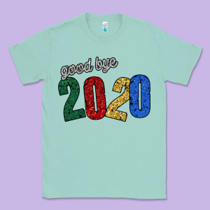 Good Bye 2020 Classic Tee Designed By Bettercallsaul