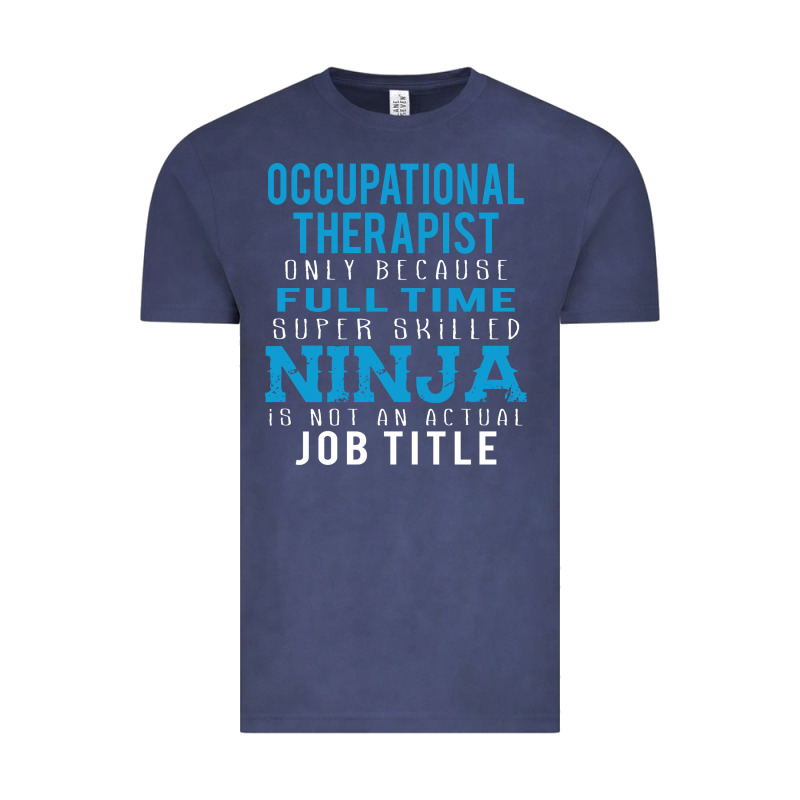 Occupational Therapist Because Ninja Is Not A Job Title Vintage Tee by DesigneFamous | Teevron