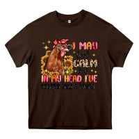Chocolate Brown i may look calm but in my head i've pecked you Heavy Core Tee - MaliasSmallBusiness