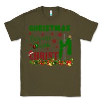 Army Green Christmas Begins With Christ Classic Tee - Bettercallsaul