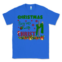 True Royal Christmas Begins With Christ Classic Tee - Bettercallsaul