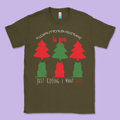 All Want For Christmas Is You Just Kidding I Want Cats Classic Tee Designed By Bettercallsaul