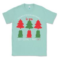 Seafoam All Want For Christmas is You Just Kidding I Want Cats Classic Tee - Bettercallsaul