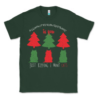 Sports Green All Want For Christmas is You Just Kidding I Want Cats Classic Tee - Bettercallsaul