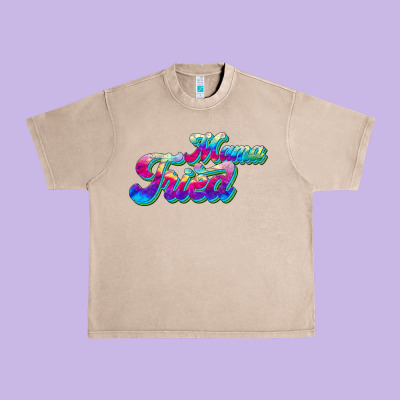 Mama Tried Urban Heavy Tee Designed By Jahusdesignshop
