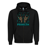 Black Somebody's Problem Hand Skeleton Zipper Hoodie - FaDigitalArtStudio