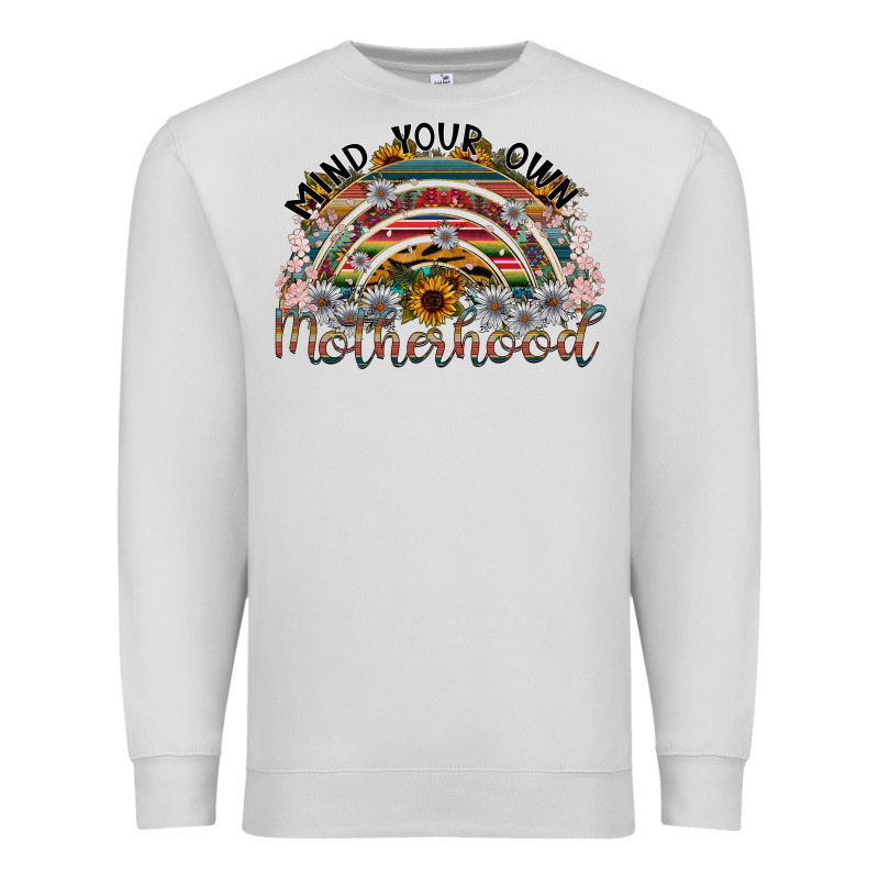 Mind Your Own Motherhood Premium Sweatshirt by SublimationCraftShop | Teevron