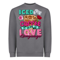 Storm Iced Coffee is my love language Valentine's Day Heavyweight Sweatshirt - FaDigitalArtStudio