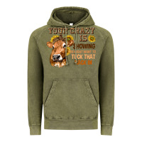 Vintage Olive Your Crazy Is Showing You Vintage Hoodie - texasbilliewilder