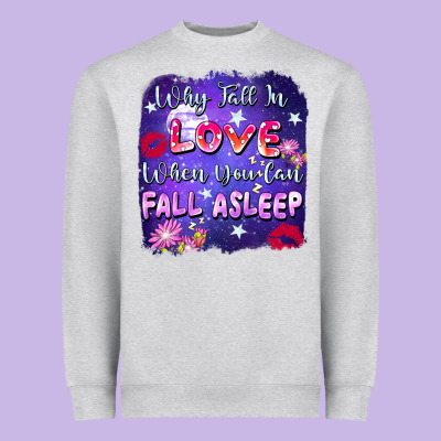 Why Fall In Love When You Can Fall Asleep Heavyweight Sweatshirt Designed By Fadigitalartstudio