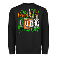 Black St. Patrick's Forget luck give me beer Heavyweight Sweatshirt - OliviaCreatesArt