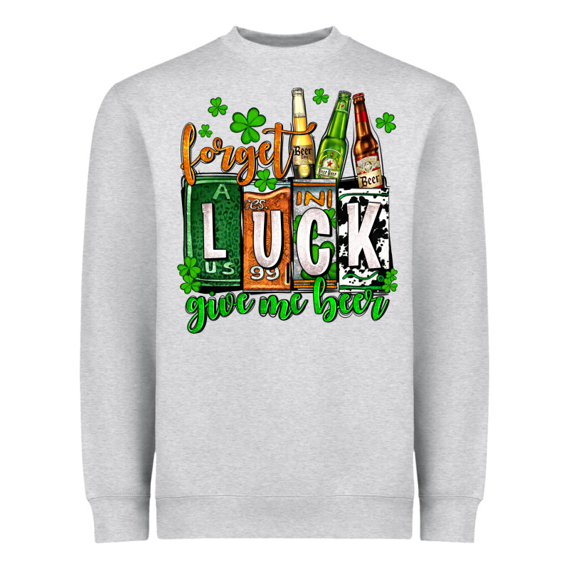 St. Patrick's Forget Luck Give Me Beer Heavyweight Sweatshirt by OliviaCreatesArt | Teevron