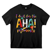 Black i do it for the aha moments Heavy Core Tee - NancyCooperArtShop