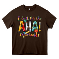 Chocolate Brown i do it for the aha moments Heavy Core Tee - NancyCooperArtShop