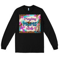 Black praying moms club Long Sleeve Tee - TumblerDesignByShophia