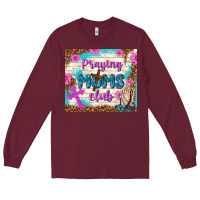 Burgundy praying moms club Long Sleeve Tee - TumblerDesignByShophia