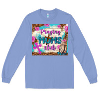 Colony Blue praying moms club Long Sleeve Tee - TumblerDesignByShophia