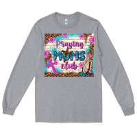 Heather Grey praying moms club Long Sleeve Tee - TumblerDesignByShophia