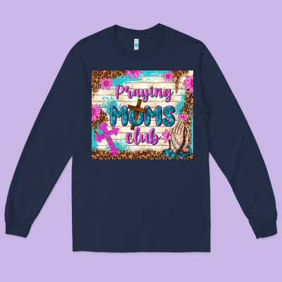 Praying Moms Club Long Sleeve Tee Designed By Tumblerdesignbyshophia