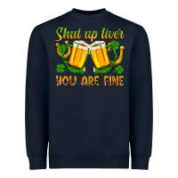 Navy St. Patrick’s Day shut up liver you are fine Heavyweight Sweatshirt - OliviaCreatesArt