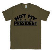 Army Green Not My President Classic Tee - Bettercallsaul