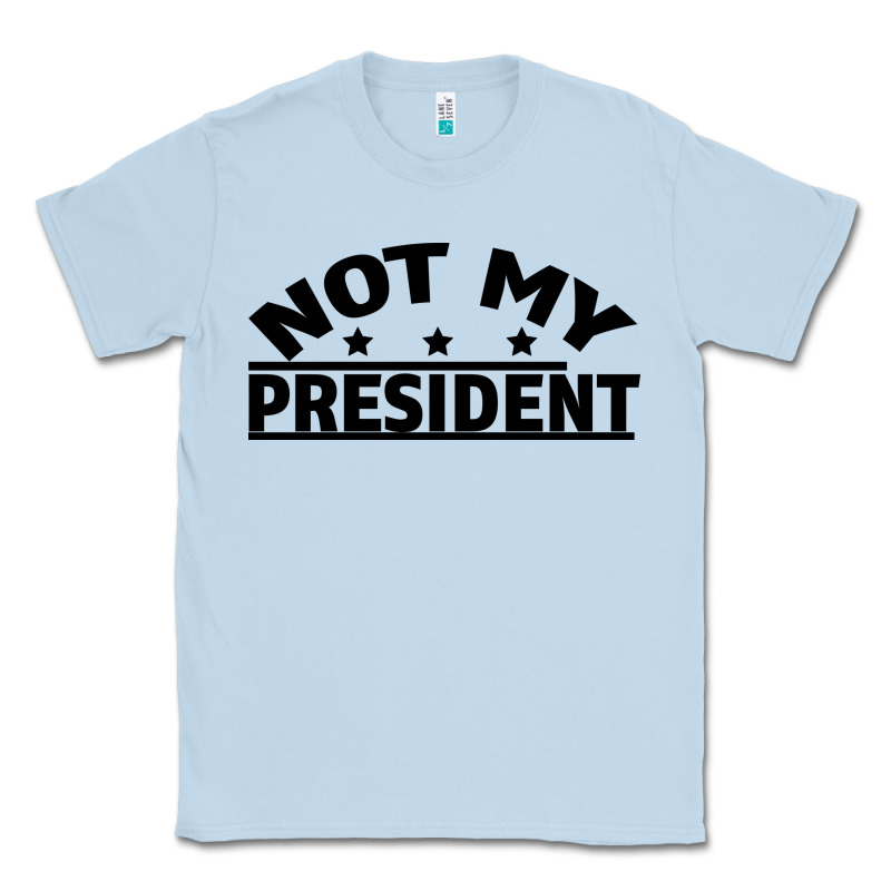 Not My President Classic Tee by Bettercallsaul | Teevron