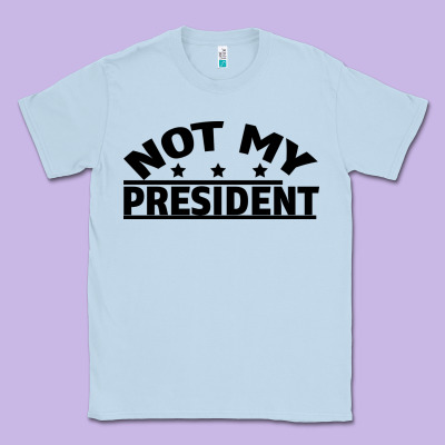 Not My President Classic Tee Designed By Bettercallsaul