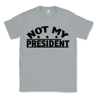 Heather Grey Not My President Classic Tee - Bettercallsaul