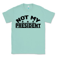 Seafoam Not My President Classic Tee - Bettercallsaul