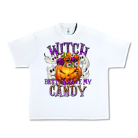 White Witch Better Have My Candy Urban Heavy Tee - texasbilliewilder