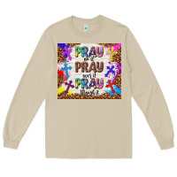 Mushroom pray on it pray over it pray through it Long Sleeve Tee - TumblerDesignByShophia