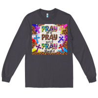 Smoke pray on it pray over it pray through it Long Sleeve Tee - TumblerDesignByShophia