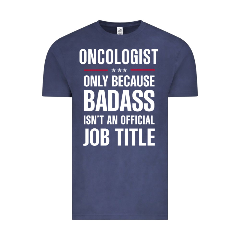 Oncologist Because Badass Isn't A Job Title Cool Gift Vintage Tee by DesigneFamous | Teevron