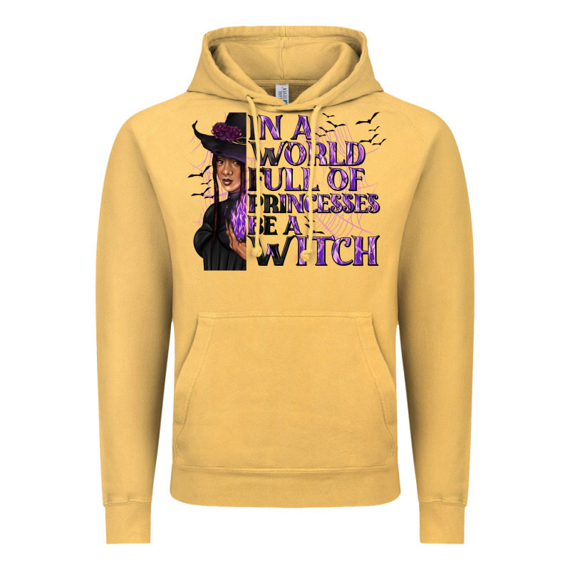 In A World Full Of Princesses Be A Witch Vintage Hoodie by texasbilliewilder | Teevron