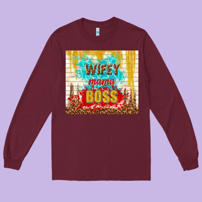 Wifey Mama Boss Long Sleeve Tee Designed By Tumblerdesignbyshophia