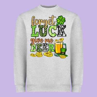St. Patrick's Forget Luck Give Me Beer Heavyweight Sweatshirt Designed By Oliviacreatesart