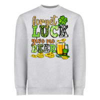 Heather Grey St. Patrick's Forget luck give me beer Heavyweight Sweatshirt - OliviaCreatesArt
