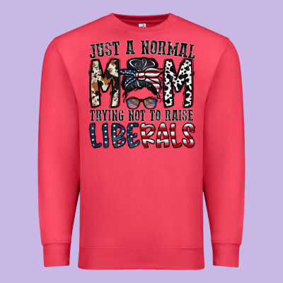 Just A Regular Mom Trying Not To Raise Liberals Premium Sweatshirt Designed By Cowhidedigitalart