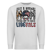 Dove Grey just a regular mom trying not to raise liberals Premium Sweatshirt - CowhideDigitalArt