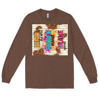 Chestnut kind heart fierce mind brave spirit Long Sleeve Tee - TumblerDesignByShophia