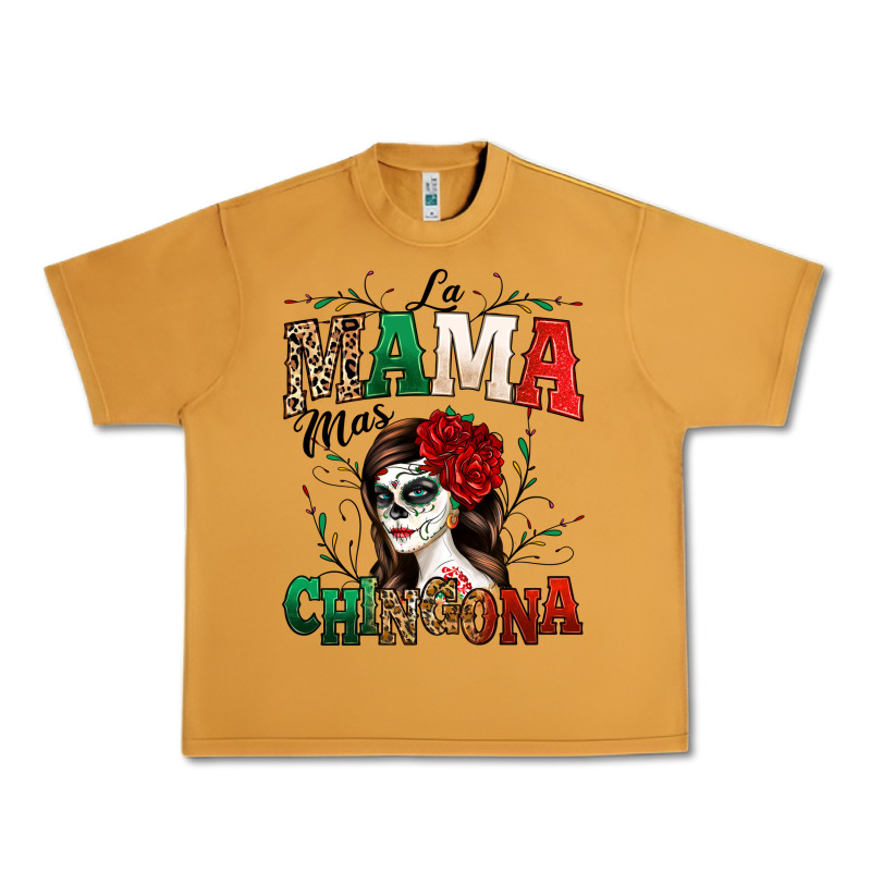 La Mama Mas Chingona Urban Heavy Tee by texasbilliewilder | Teevron