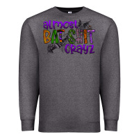 Charcoal Heather almost bat shit crayz Premium Sweatshirt - SublimationCraftShop
