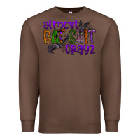 Chestnut almost bat shit crayz Premium Sweatshirt - SublimationCraftShop