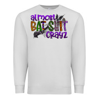 Dove Grey almost bat shit crayz Premium Sweatshirt - SublimationCraftShop