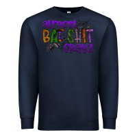 Navy almost bat shit crayz Premium Sweatshirt - SublimationCraftShop