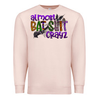 Pale Pink almost bat shit crayz Premium Sweatshirt - SublimationCraftShop