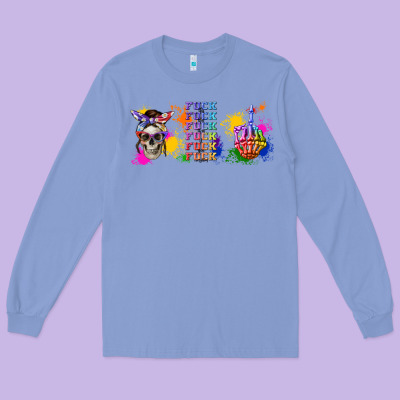 Fuck This Fuck That Fuck Them Fuck It Fuck You Fuc Long Sleeve Tee Designed By Tumblerdesignbyshophia
